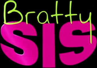 Bratty Sis